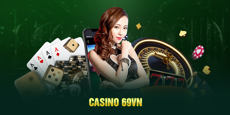 Đa dạng tựa game tại Casino 69VN