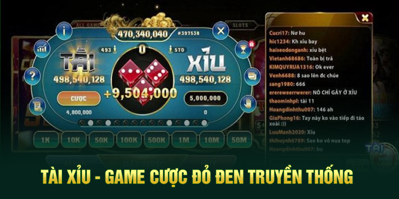 Tài xỉu - Game cược đỏ đen truyền thống 