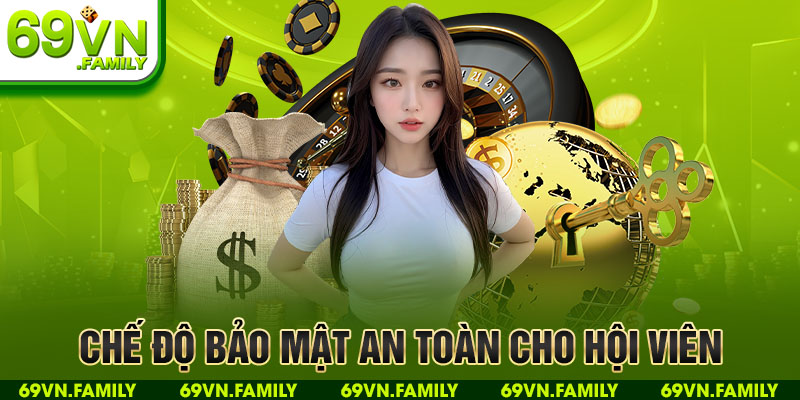 Bảo mật thông tin an toàn cho hội viên