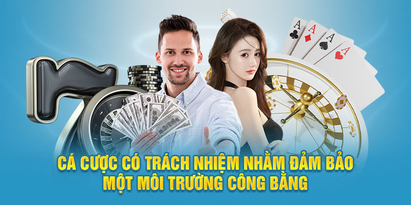 Cá cược có trách nhiệm nhằm đảm bảo một môi trường công bằng