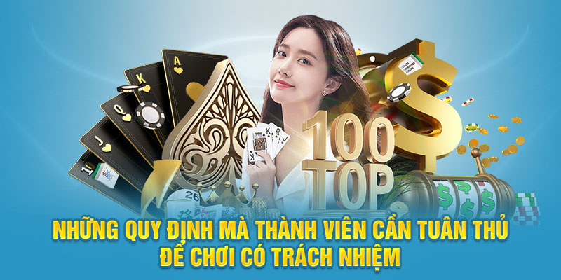 Những quy định mà thành viên cần tuân thủ để chơi có trách nhiệm